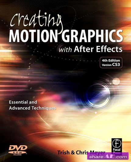Creating Motion Graphics with After Effects, Fourth Edition : Essential and Advanced Techniques