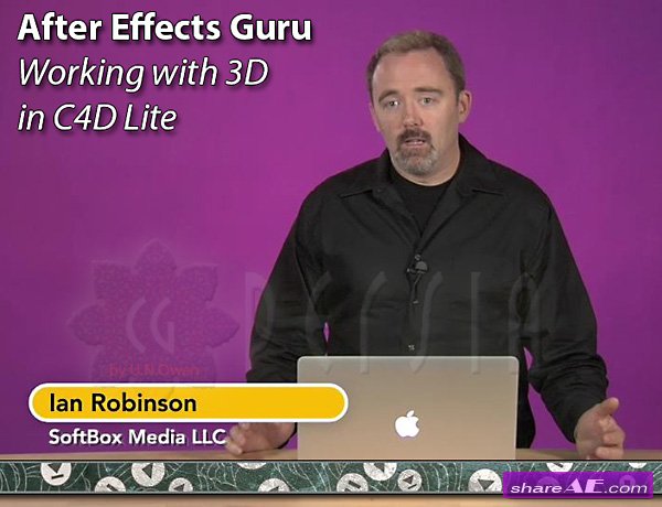 After Effects Guru : Working with 3D in C4D Lite (Lynda)