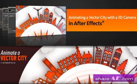 Animating a Vector City with a 3D Camera in After Effects CS6 (Digital Tutors)