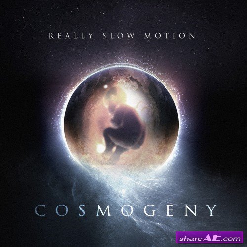 Really Slow Motion - Cosmogeny