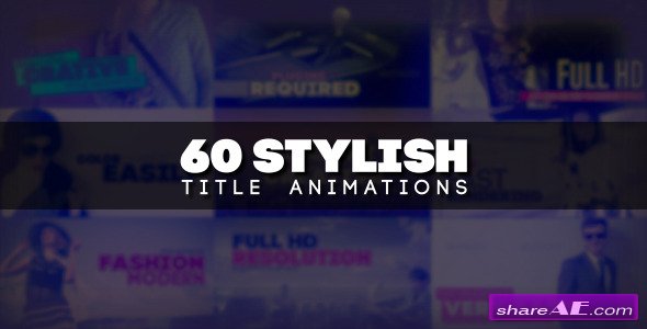 Videohive 60 Stylish Title Animations - After Effects Projects
