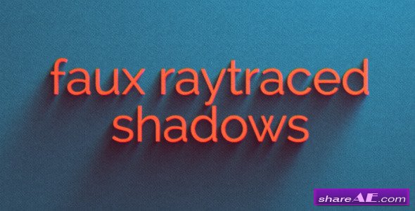 Videohive Faux Raytraced Shadow Preset - After Effects Presets