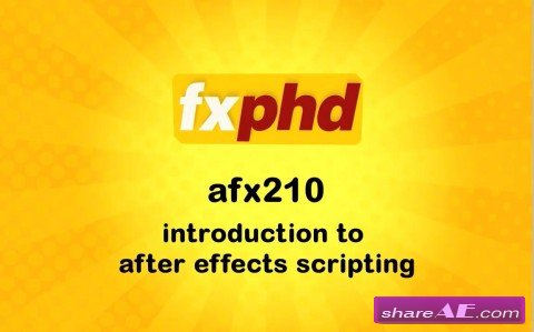 AFX210: Introduction to After Effects Scripting (FXPHD)