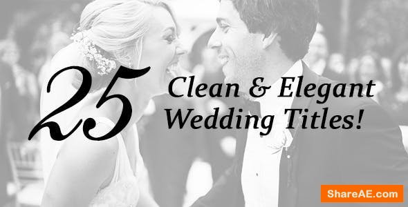 Videohive 25 Wedding Titles - Clean and Elegant